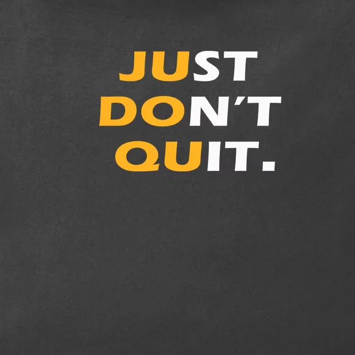 Just Dont Quit. Zip Tote Bag