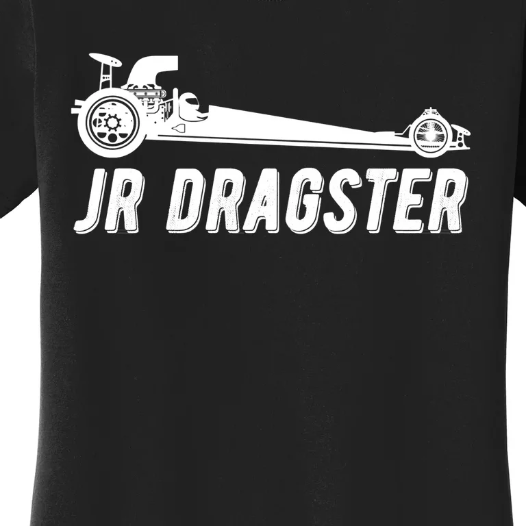 Jr Dragster Racing Car Driving Racer Drag Racing Gift Women's T-Shirt