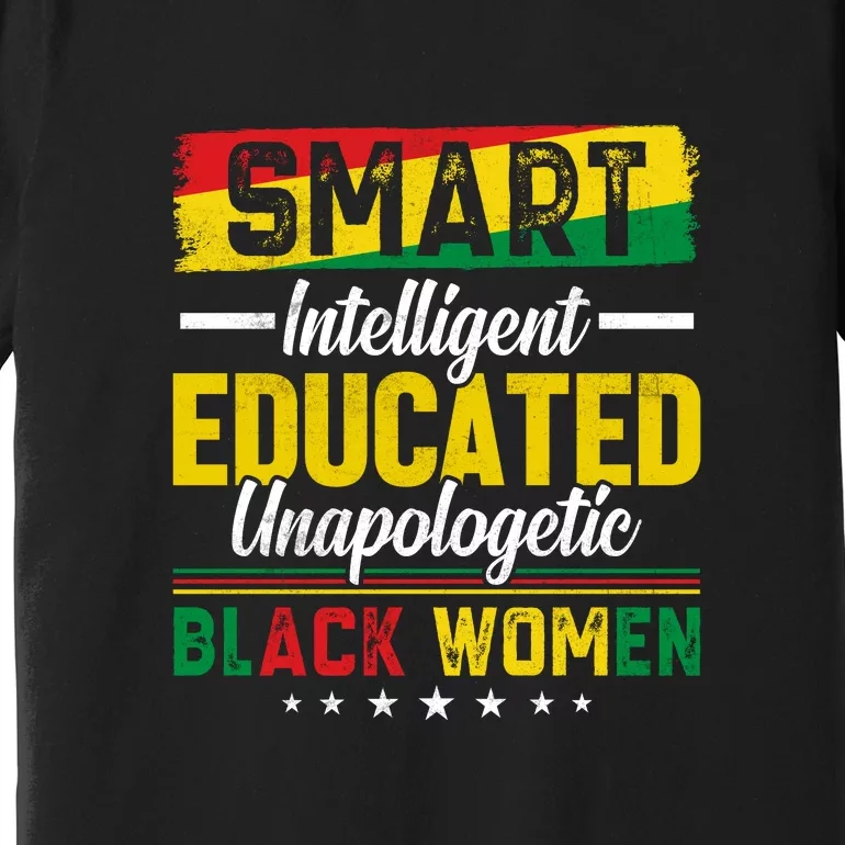 Juneteenth Day Smart Intelligent Educated Unapologetic Black Women Gift Free Ish Premium T-Shirt