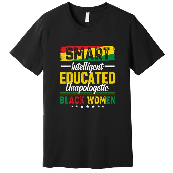 Juneteenth Day Smart Intelligent Educated Unapologetic Black Women Gift Free Ish Premium T-Shirt