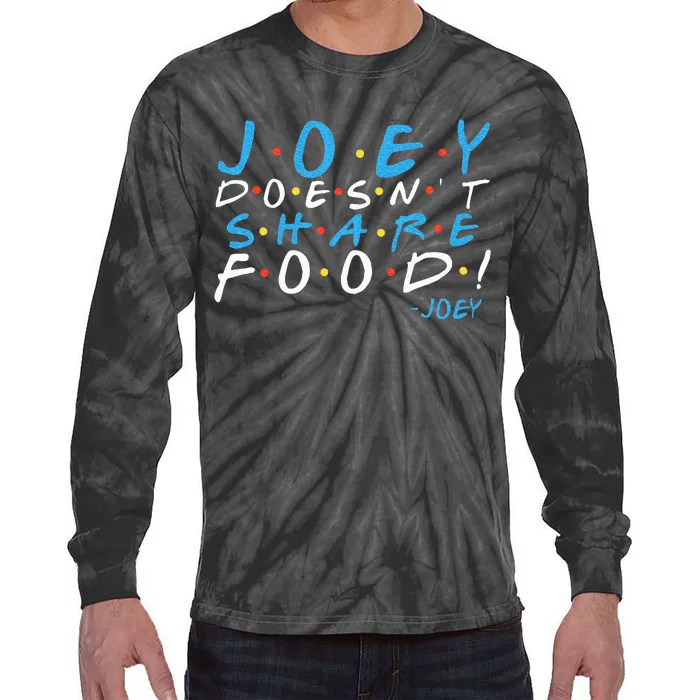 Joey DoesnT Share Food! Tie-Dye Long Sleeve Shirt