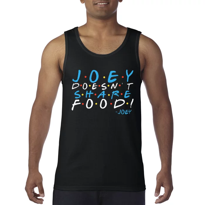 Joey DoesnT Share Food! Tank Top