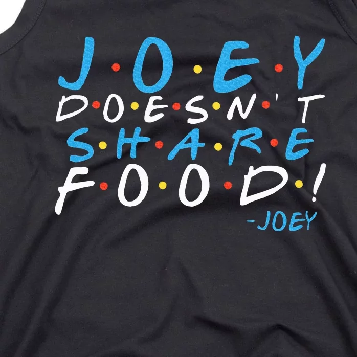 Joey DoesnT Share Food! Tank Top