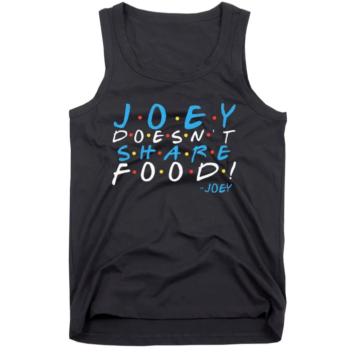 Joey DoesnT Share Food! Tank Top