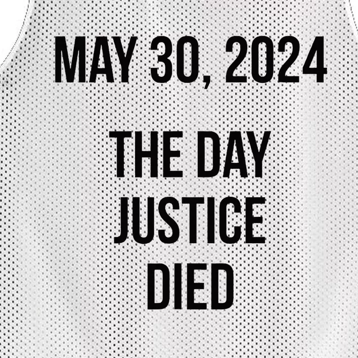 Justice Died Today May 30 2024 Trump Convicted Felony Case Mesh Reversible Basketball Jersey Tank