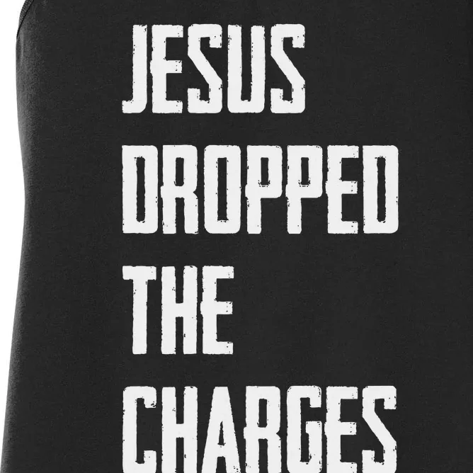 Jesus Dropped The Charges Women's Racerback Tank