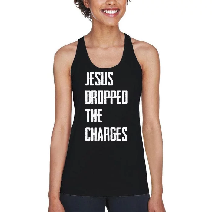 Jesus Dropped The Charges Women's Racerback Tank