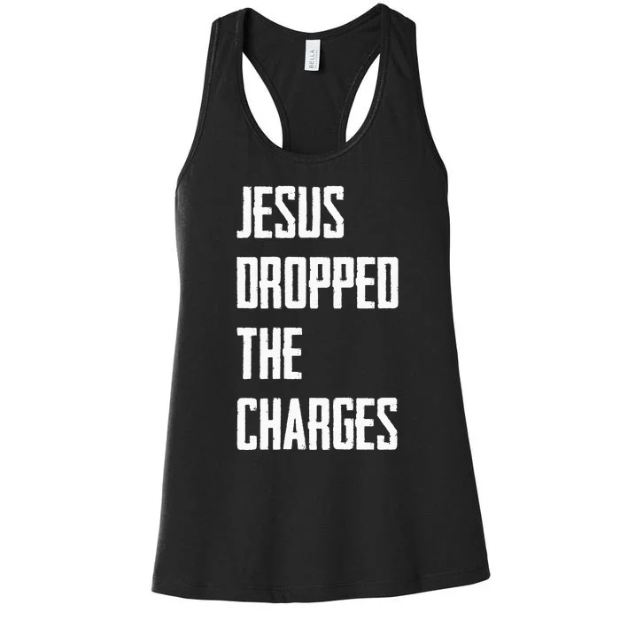 Jesus Dropped The Charges Women's Racerback Tank