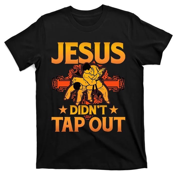 Jesus DidnT Tap Out Brazilian Jiujitsu Bjj Grappling T-Shirt