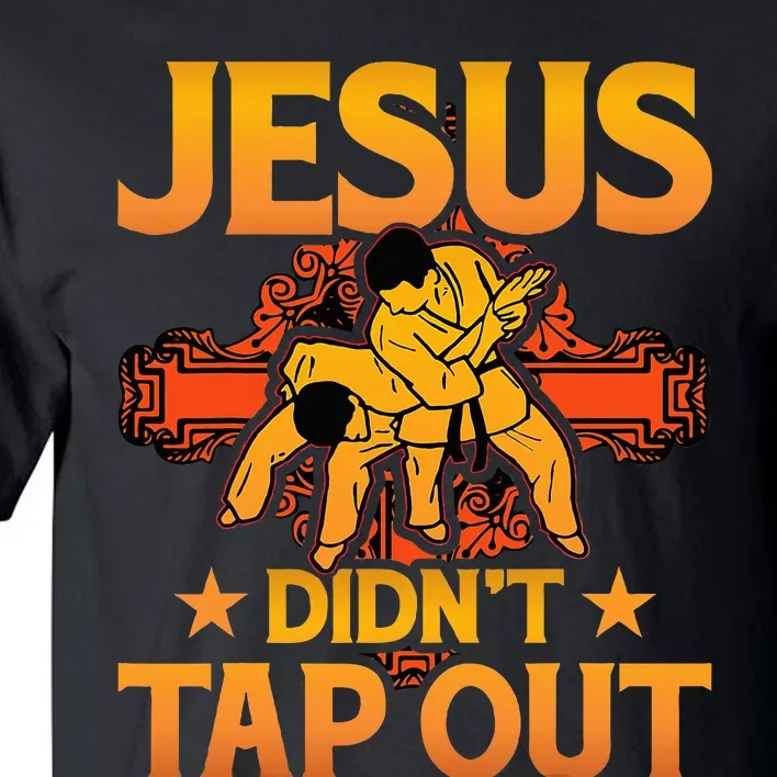 Jesus DidnT Tap Out Brazilian Jiujitsu Bjj Grappling Tall T-Shirt