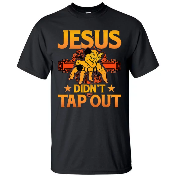 Jesus DidnT Tap Out Brazilian Jiujitsu Bjj Grappling Tall T-Shirt