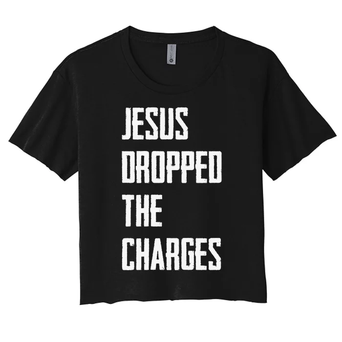 Jesus Dropped The Charges Women's Crop Top Tee