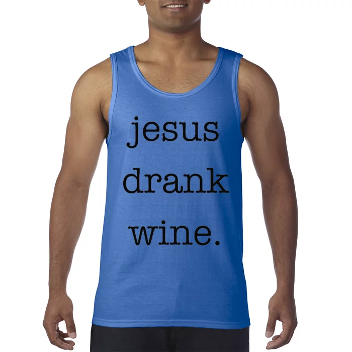 Jesus Drank Wine Sarcastic For Wine Lovers Drinking Tank Top