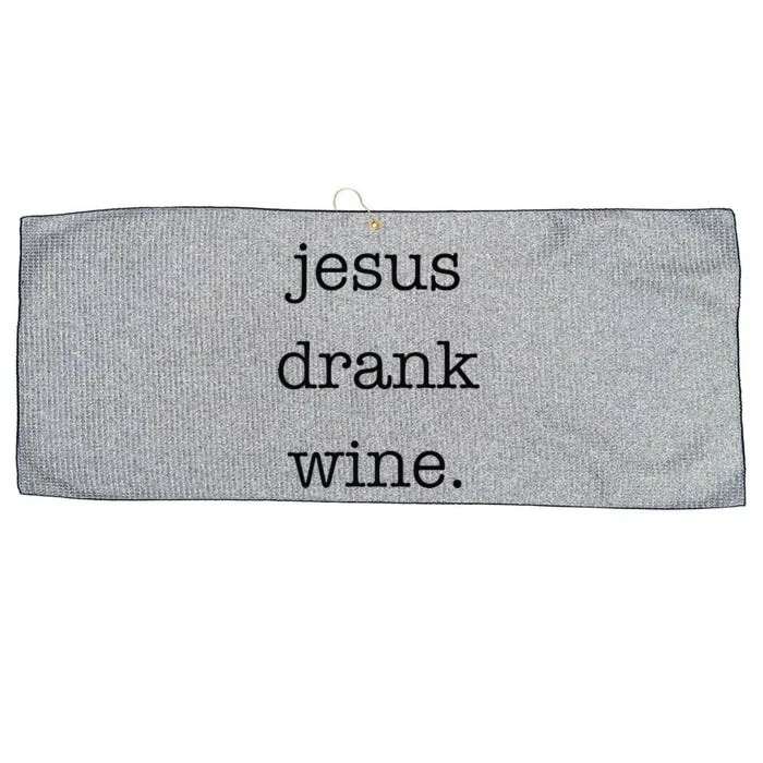 Jesus Drank Wine Sarcastic For Wine Lovers Drinking Large Microfiber Waffle Golf Towel