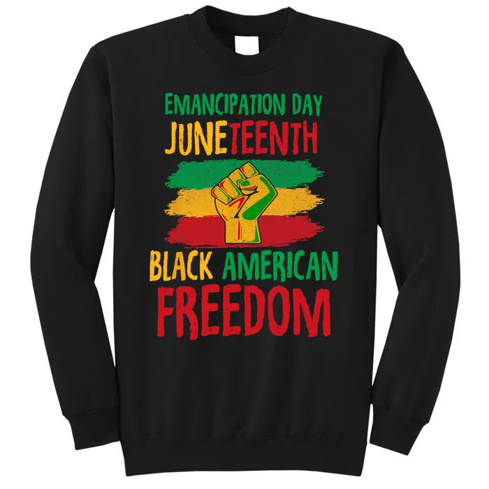 Juneteenth Emancipation Day Black American Freedom Tall Sweatshirt