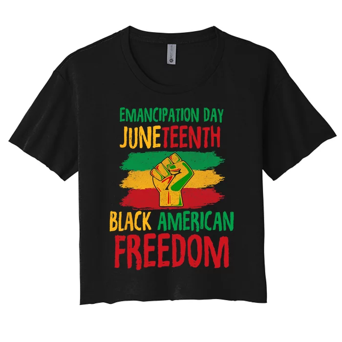 Juneteenth Emancipation Day Black American Freedom Women's Crop Top Tee