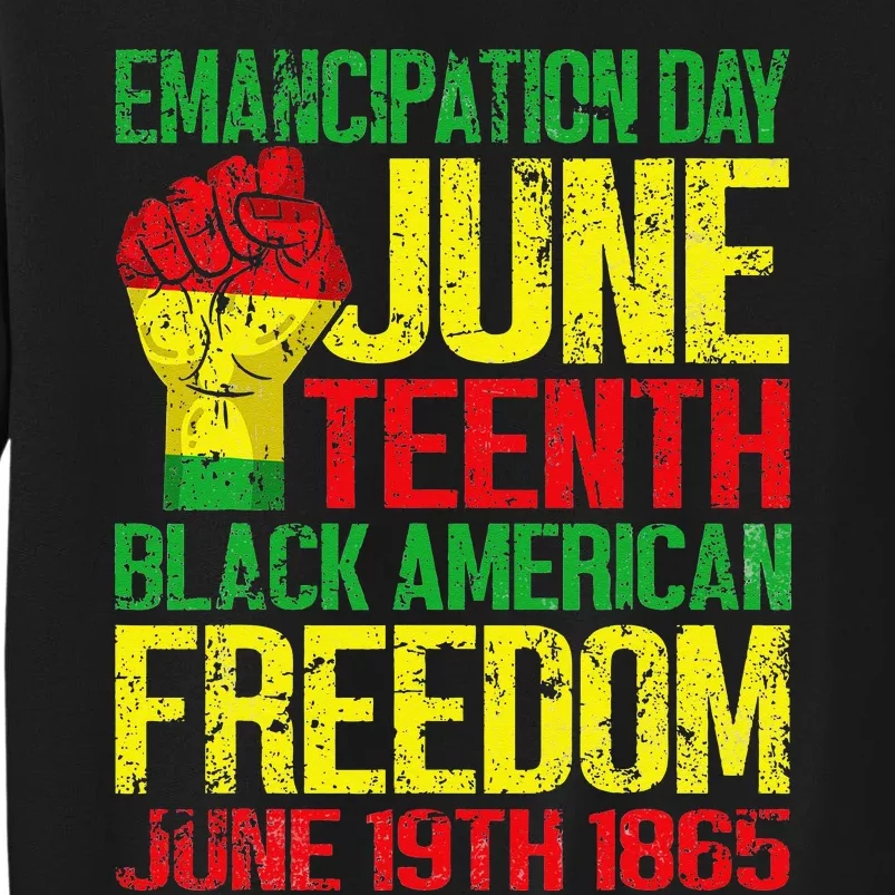 Juneteenth Emancipation Day Black American Freedom June 19th Tall Sweatshirt