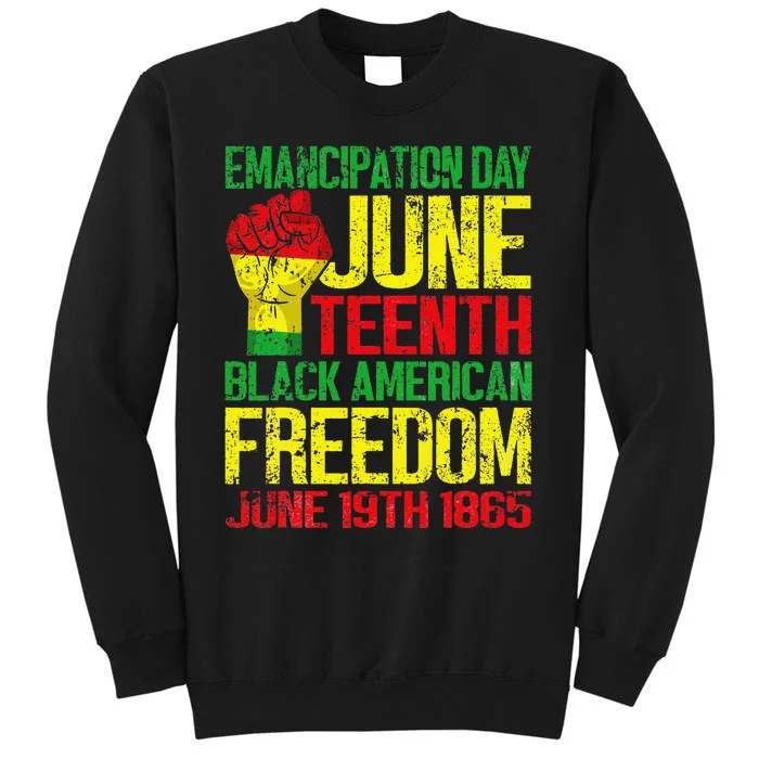 Juneteenth Emancipation Day Black American Freedom June 19th Tall Sweatshirt