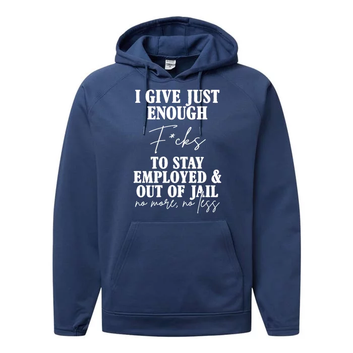 Just Enough Fucks To Stay Employed Out Of Jail Funny Performance Fleece Hoodie