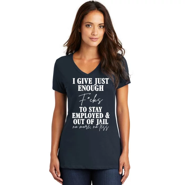 Just Enough Fucks To Stay Employed Out Of Jail Funny Women's V-Neck T-Shirt