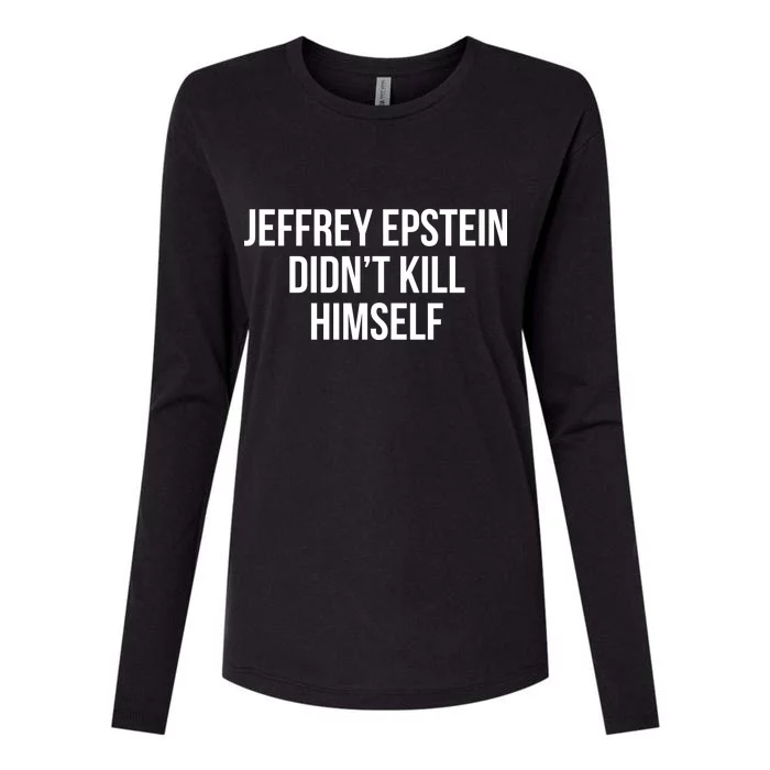 Jeffrey Epstein Didn't Kill Himself Womens Cotton Relaxed Long Sleeve T-Shirt