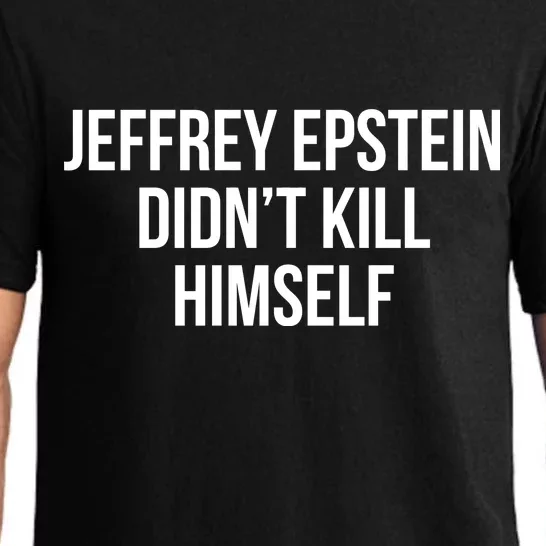 Jeffrey Epstein Didn't Kill Himself Pajama Set