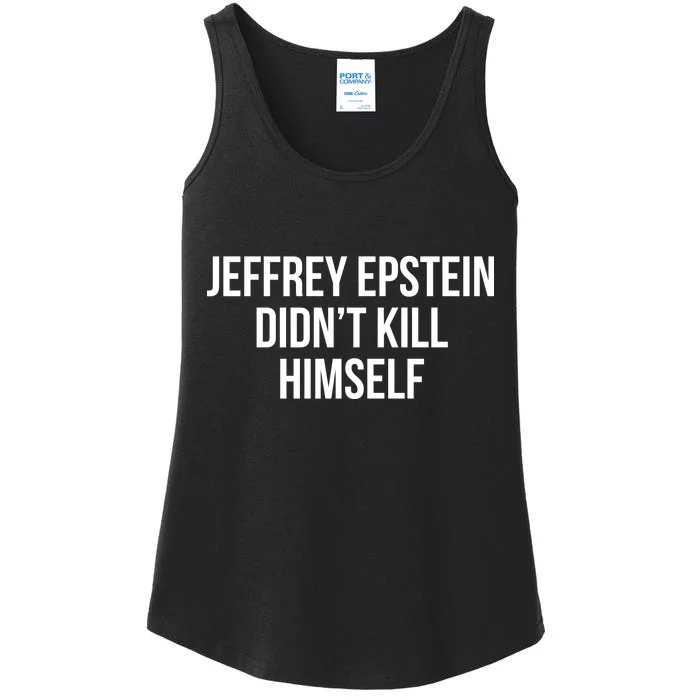 Jeffrey Epstein Didn't Kill Himself Ladies Essential Tank