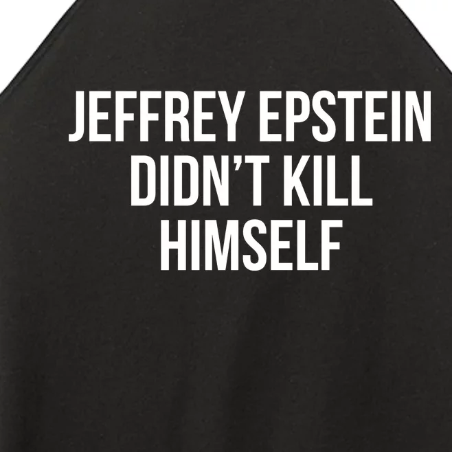 Jeffrey Epstein Didn't Kill Himself Women’s Perfect Tri Rocker Tank