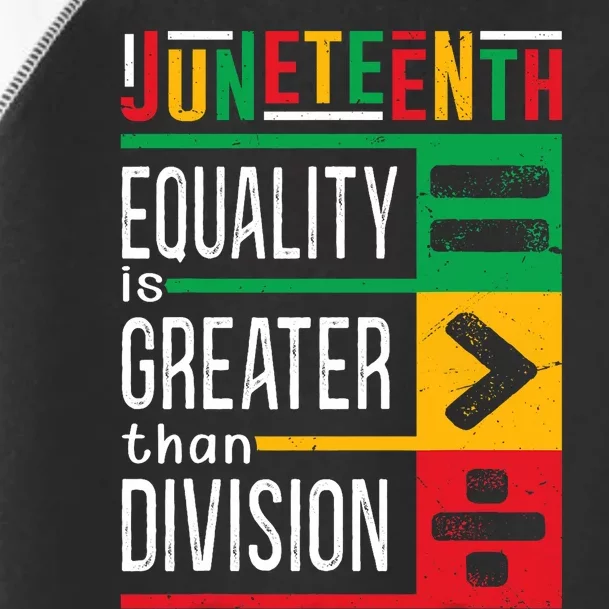 Juneteenth Equality Is Greater Than Division Afro Toddler Fine Jersey T-Shirt