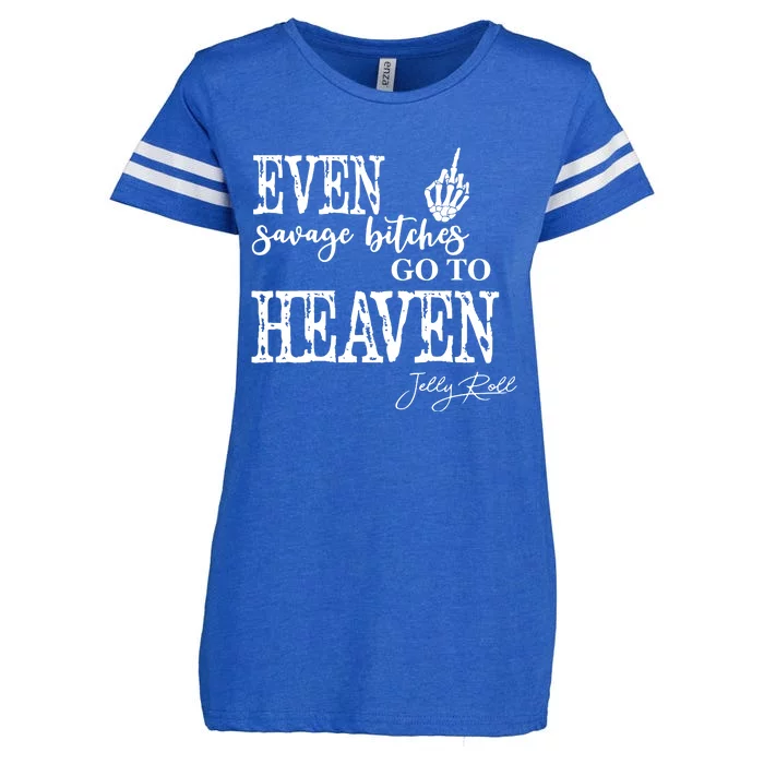 Jelly Even Savage Bitches Go To Heaven Enza Ladies Jersey Football T-Shirt