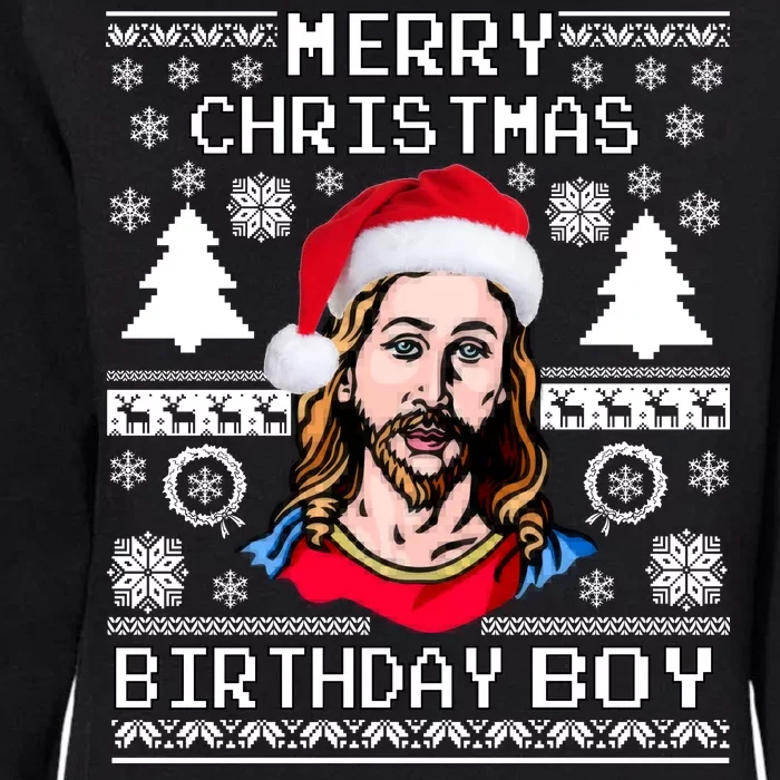 Jesus Birthday Ugly Christmas Sweater Womens California Wash Sweatshirt