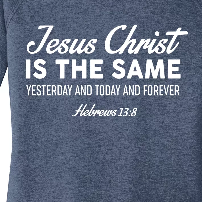 Jesus Christ Is The Same Hebrews 13:8 Women's Perfect Tri Tunic Long Sleeve Shirt