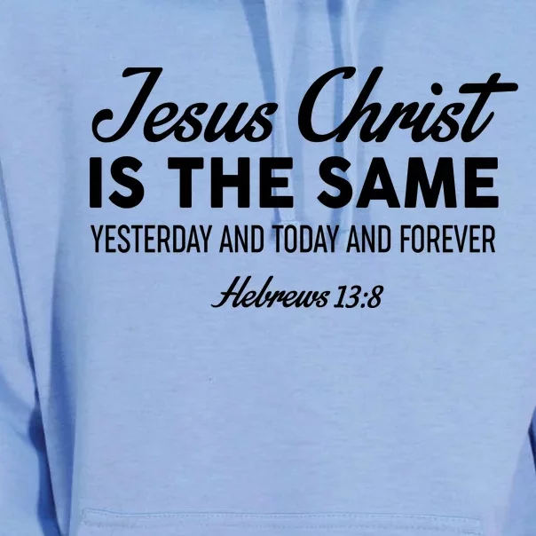 Jesus Christ Is The Same Hebrews 13:8 Unisex Surf Hoodie