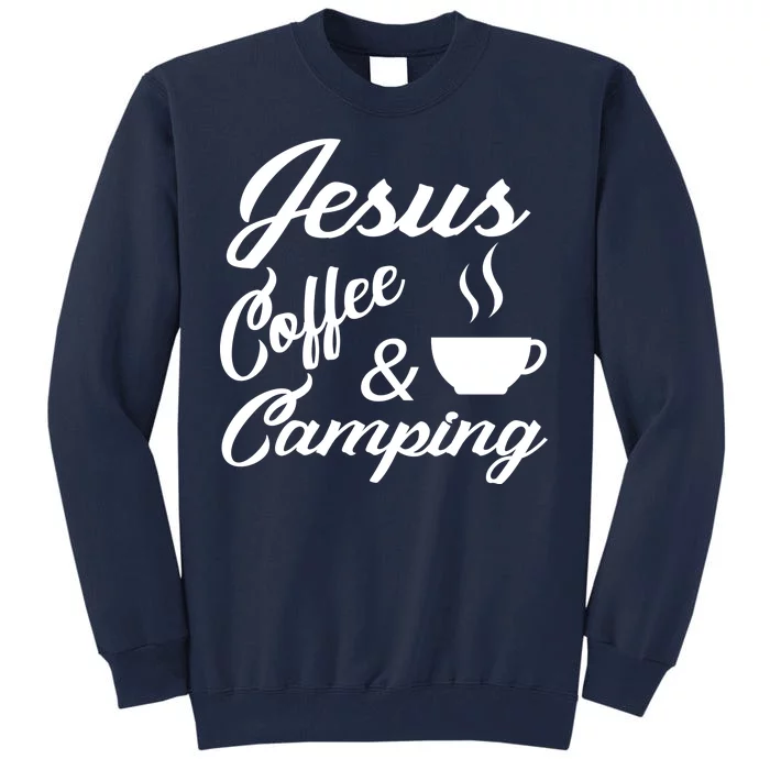 Jesus Coffee And Camping Tall Sweatshirt