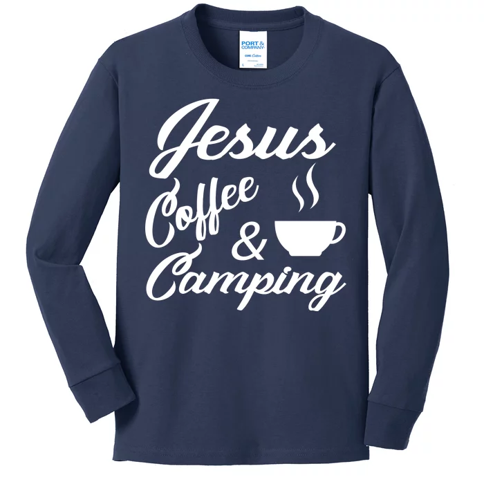 Jesus Coffee And Camping Kids Long Sleeve Shirt