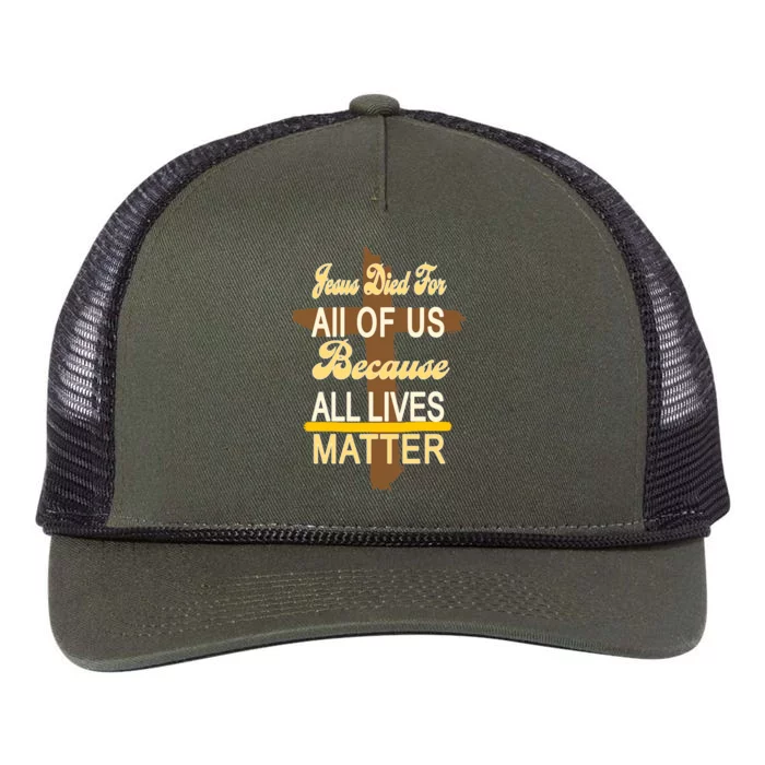 Jesus Died For All Of Us Because All Lives Matter Retro Rope Trucker Hat Cap