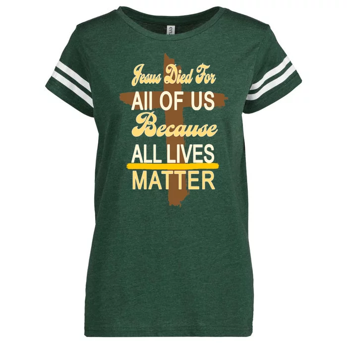 Jesus Died For All Of Us Because All Lives Matter Enza Ladies Jersey Football T-Shirt