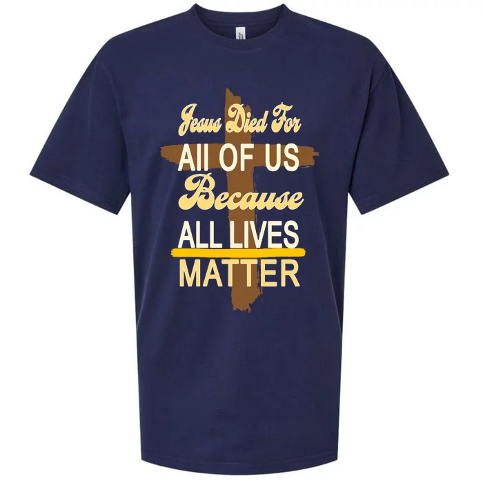 Jesus Died For All Of Us Because All Lives Matter Sueded Cloud Jersey T-Shirt