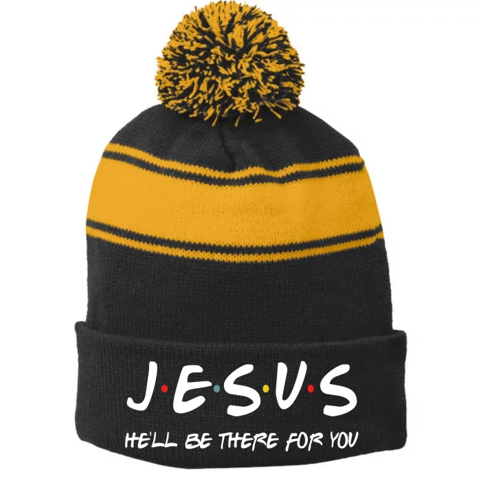 Jesus He'll Be There For You Stripe Pom Pom Beanie