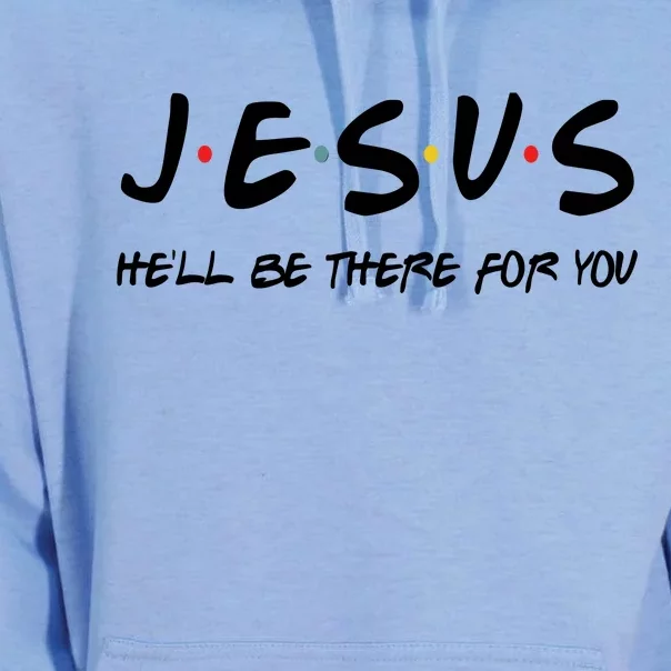 Jesus He'll Be There For You Unisex Surf Hoodie