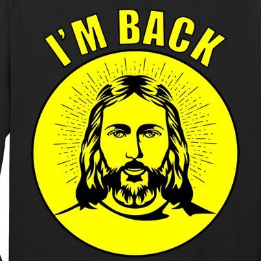Jesus I'm Back Risen Easter Long Sleeve Shirt