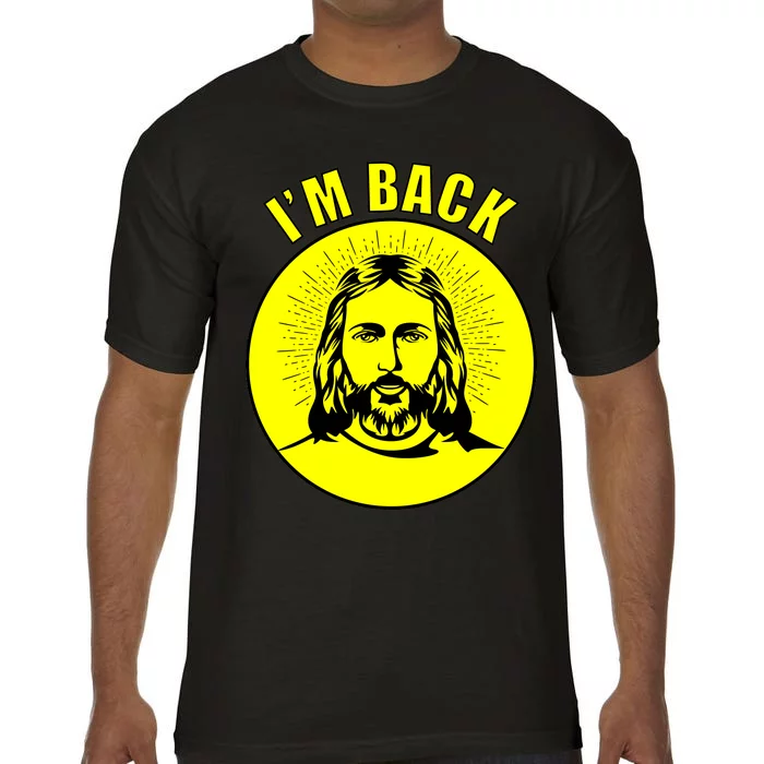 Jesus I'm Back Risen Easter Comfort Colors T-Shirt