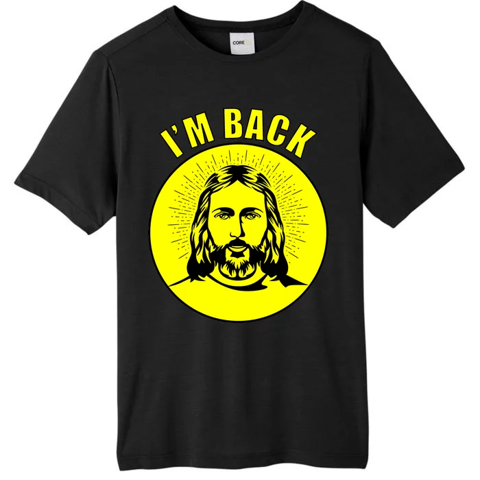 Jesus I'm Back Risen Easter ChromaSoft Performance T-Shirt