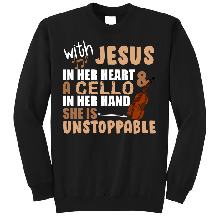 Jesus In Her Heart Cello In Her Hand Tall Sweatshirt