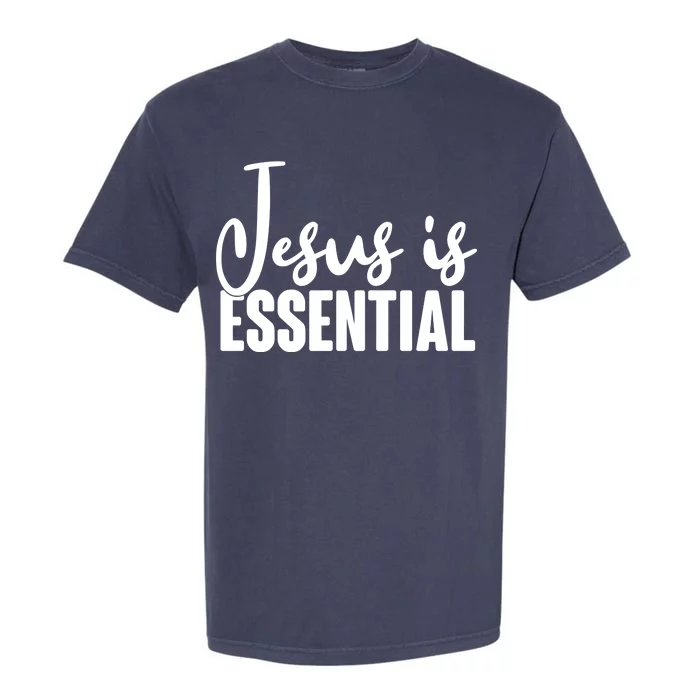 Jesus Is Essential Garment-Dyed Heavyweight T-Shirt