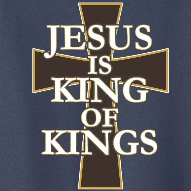 Jesus Is King of Kings Cross Religious Toddler T-Shirt