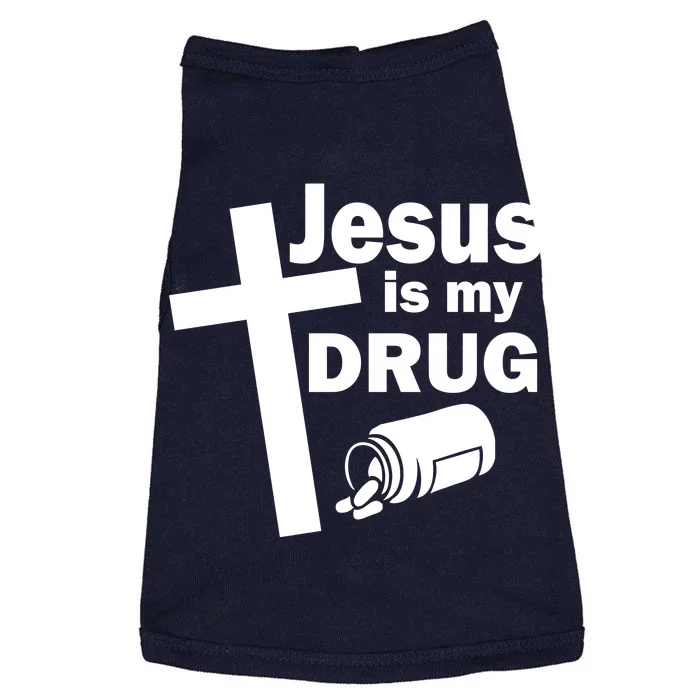 Jesus Is My Drug Doggie Tank