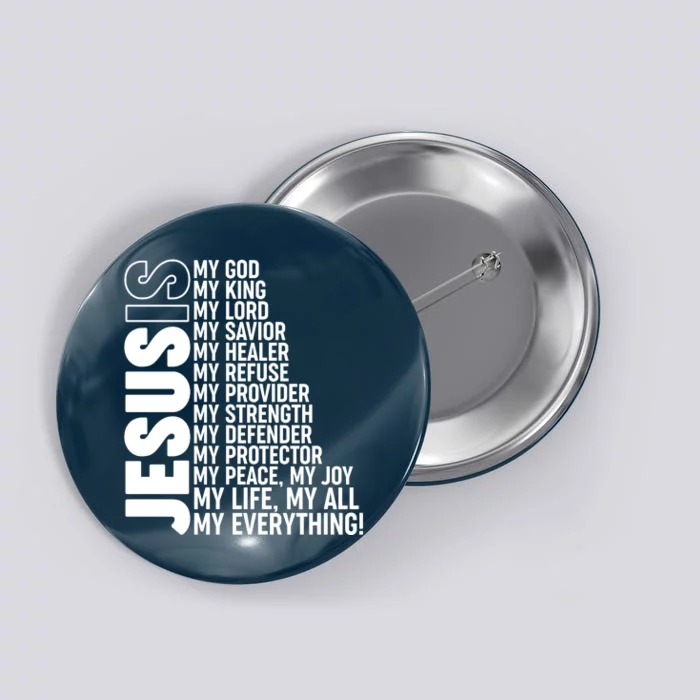 Jesus Is My Life My All My Everything Button