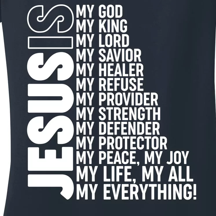 Jesus Is My Life My All My Everything Women's V-Neck T-Shirt