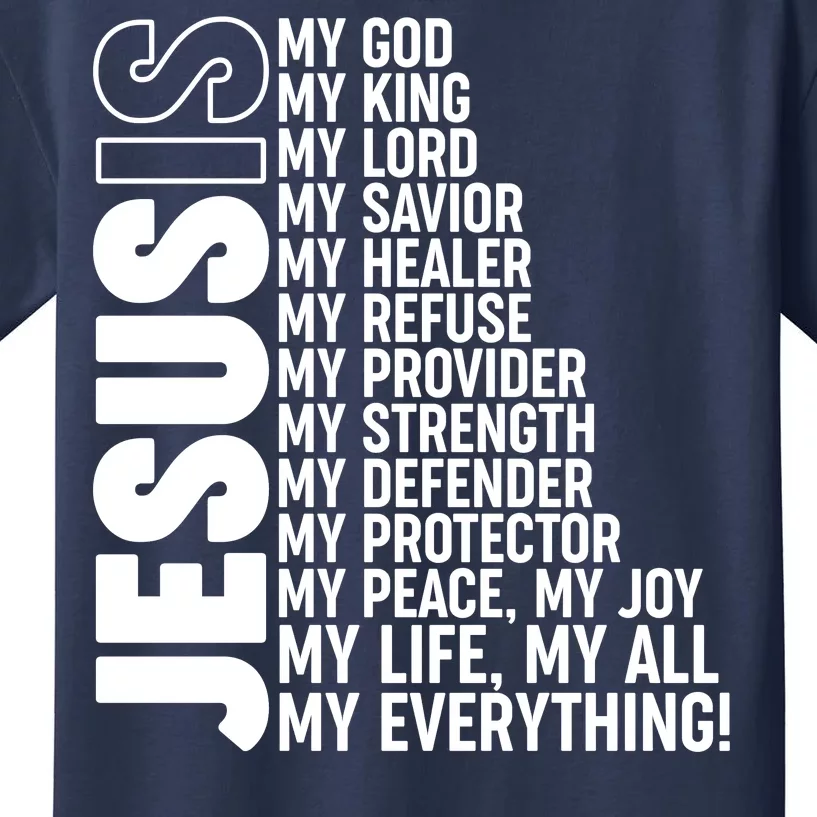 Jesus Is My Life My All My Everything Kids T-Shirt